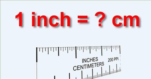 Một inch bằng bao nhiêu cm?